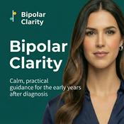 Podcast Bipolar Clarity: Life After a Bipolar Diagnosis