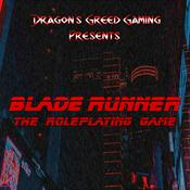 Podcast Dragon's Greed Gaming Presents - Blade Runner: The Roleplaying Game