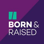 Podcast Born And Raised