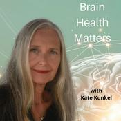 Podcast Brain Health Matters with Kate Kunkle