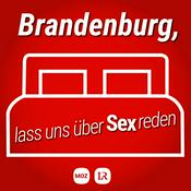 Podcast Brandenburg, lass uns über Sex reden