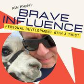 Podcast Brave Influence with Mike Murphy