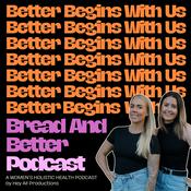 Podcast Bread And Better Podcast