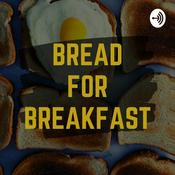 Podcast Bread For Breakfast