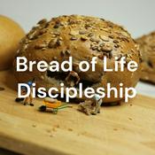 Podcast Bread of Life Discipleship