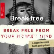Podcast Break free from your monkey mind