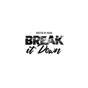 Podcast Break It Down | Hosted by Nada