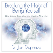 Podcast Breaking the Habit of Being Yourself by Joe Dispenza, Book Summary, Podcast, English