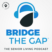 Podcast Bridge the Gap: The Senior Living Podcast