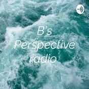 Podcast B’s Perspective radio 🎙