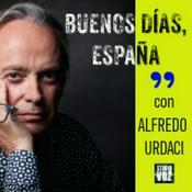 Podcast BUENOS DÍAS, ESPAÑA, con Alfredo Urdaci
