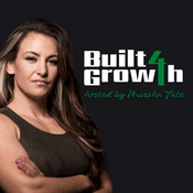 Podcast Built for Growth by Miesha Tate