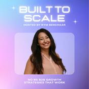Podcast Built to Scale: B2B Growth with Rym Benchaar