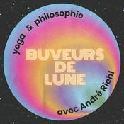 Podcast Buveurs de Lune - yoga et philosophie avec André Riehl