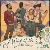 Podcast By Way of the Sea: A Regency Era Audio Drama