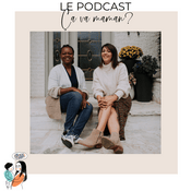 Podcast Ça va maman