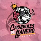 Podcast Cachirules del llanero