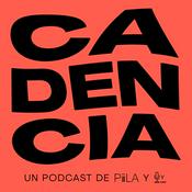 Podcast Cadencia, un podcast de PiiiLA