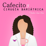 Podcast Cafecito y Cirugía Bariátrica