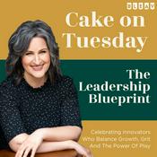 Podcast Cake on Tuesday: The Leadership Blueprint