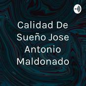 Podcast Calidad De Sueño Jose Antonio Maldonado