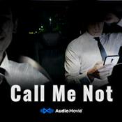 Podcast "Call Me Not" by AudioMovie