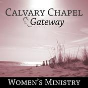 Podcast Calvary Chapel Gateway | Women's Ministry