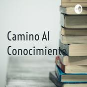 Podcast Camino Al Conocimiento