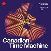 Podcast Canadian Time Machine