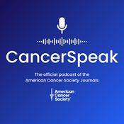 Podcast CancerSpeak: An American Cancer Society Journals Podcast