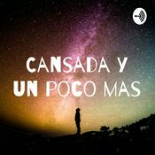 Podcast Cansada y un poco más