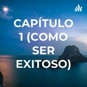 Podcast CAPÍTULO 1 (COMO SER EXITOSO)