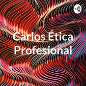 Podcast Carlos Ética Profesional