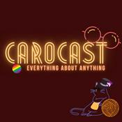 Podcast Carocast: Everything about anything