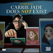 Podcast Carrie Jade Does Not Exist