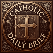 Podcast Catholic Daily Brief
