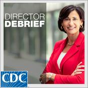 Podcast CDC Director Debrief with Dr. Rochelle Walensky