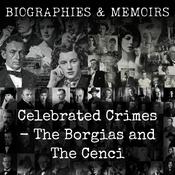Podcast Celebrated Crimes -  The Borgias and The Cenci