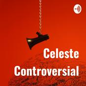 Podcast Celeste Controversial