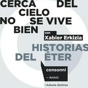 Podcast Cerca del cielo no se vive bien.Historias del éter