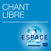 Podcast Chant libre ‐ RTS Espace 2