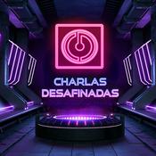 Podcast Charlas Desafinadas