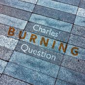 Podcast Charles’ Burning Question