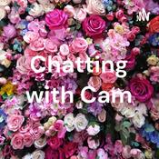 Podcast Chatting with Cam