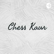 Podcast Chess Kaur