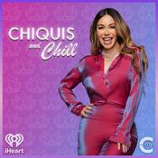 Podcast Chiquis and Chill