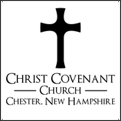 Podcast Christ Covenant Church | Chester, NH