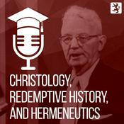 Podcast Christology, Redemptive History, and Hermeneutics