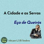 Podcast Cidade e as Serras, A by José Maria de Eça de Queirós (1845 - 1900)