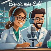Podcast Ciencia más café